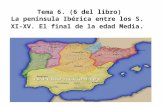 Tema 6 2ESO " La península Ibérica entre los S. XI y XV. El Final de la edad media.