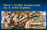 Tema7 2..ESO.Curso 2015/2016 Europa entre los S. XI y XV. EL gótico.