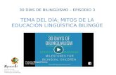 30 días de bilingüismo: Episodio 3 - Mitos de la eduación bilingüe