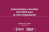 20160216_Presentación_Instrumentos_y_servicios_IVACE_2016_J Mínguez