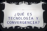 Qué es tecnología y convergencia (1)