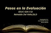 Pasos en la evaluacion final (Evaluacion Educativa EDUC 620 )
