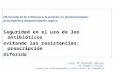 III Jornada Farmacoterapia 2016 DAO- Seguridad en el uso de los antibióticos evitando las resistencias: prescripción diferida- Jesús Mª Redondo Sánchez