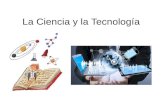 La ciencia y la tecnología