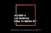 Acceso a las marcas, crea tu "Media Kit"