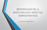 Metodología de la investigacion y aspectos administrativos