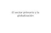 El sector primario y la globalización