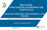 Costa Rica 2016 evaluación económica hacia una Costa Rica más productiva y más inclusiva 15 de febrero
