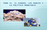 Tema 11 - El dinero, los bancos y la política monetaria