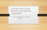 UNIDAD EDUCATIVA PARTICULAR MENOR UNIANDES