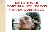 Metodos de tortura utilizados por la guerrilla