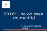 2016: Una odissea de Madrid