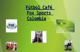 Fútbol café. fox sports  colombia.