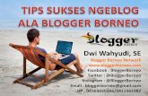 Presentasi Tips Sukses Ngeblog Ala Blogger Borneo
