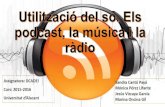Utilització del so. Els podcast, la música i la ràdio.