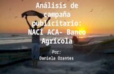 Análisis de campaña publicitaria "NACÍ ACÁ- BANCO AGRÍCOLA"