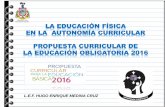 EDUCACIÓN FÍSICA Y LA AUTONOMÍA CURRICULAR SEGÚN LA PROPUESTA CURRICULAR PARA LA EDUCACIÓN OBLIGATORIA 2016