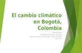 El cambio climático en bogotá, colombia
