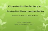 El pretérito Perfecto y el Pretérito Pluscuamperfecto (Present Perfect ...