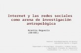 Internet y las redes sociales como arena de investigación antropológica