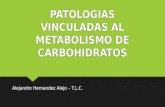 Carbohidratos - Patologias Vinculadas a su Metabolismo
