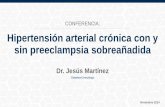 Hipertensión arterial crónica con y sin preeclampsia sobreañadida. Dr. Jesús Martínez