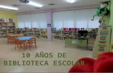 10 años de biblioteca escolar