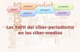 Las 5WH del ciber-periodismo en los ciber-medios.