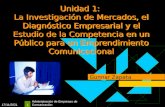 Unidad 1   Investigación de Mercados, Diagnóstico empresarial y estudio de la competencia para un emprendimiento comunicacional