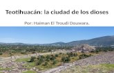 Haiman El Troudi Douwara: Teotihuacán: la ciudad de los dioses
