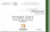 ￼￼￼￼￼￼￼￼￼￼￼￼￼￼Manual. Formato Único para la Expedición y Certificación de Acta de Nacimiento en México. SEGOB.