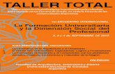 Taller Total: La formación universitaria y la dimensión social del profesional_Parte 1