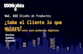 UX Nights CDMX 02-30 -  ¿Sabe el cliente lo que quiere?