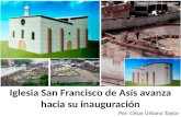 César Urbano Taylor: Iglesia San Francisco de Asís avanza hacia su inauguración