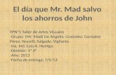 [T.A.V.] El día que Mr. Mad salvo los ahorros de John