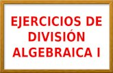 Ejercicios de división algebraica i