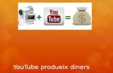 You tube produeix diners.