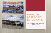 Perfil de egreso  del estudiante I.E. Luis Ponce Garcia - Callalli