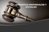 GARANTÍAS INDIVIDUALES Y SOCIALES DE LA CONSTITUCIÓN POLÍTICA MEXICANA