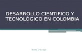 Desarrollo cientifico y tecnológico en colombia.