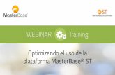 Webinar Training: Optimizando el uso de la plataforma MasterBase® ST / Jueves 28 de enero 2016