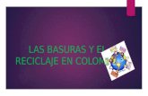 LAS BASURAS Y EL RECICLAJE EN COLOMBIA