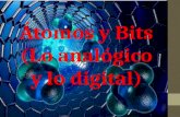 Átomos y Bits ( Lo analógico y lo digital)