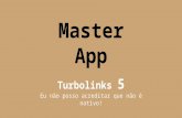 Master App - Porque menos é mais!