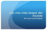Juan Carlos Briquet: Los ríos más largos del mundo