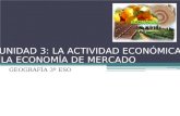 Unidad 3-la-actividad-econc3b3mica-la-economc3ada-de-mercado