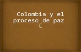 Colombia y el proceso de paz