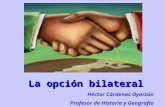La opción bilateral
