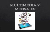 Multimedia y mensajes