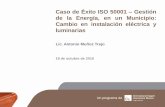 Caso de Éxito ISO 50001 – Gestión de la Energía, en un Municipio: Cambio en instalación eléctrica y luminarias, (ICA-Procobre, Oct. 2016)